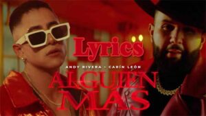 Alguien Más Remix Lyrics - Andy Rivera & Carin Leon