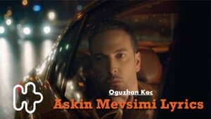 Askin Mevsimi Lyrics - Oguzhan Koc