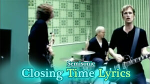 Closing Time Lyrics - Semisonic
