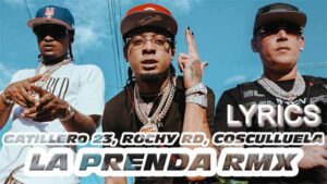La Prenda (Remix) Lyrics - Gatillero 23, Rochy RD & Cosculluela