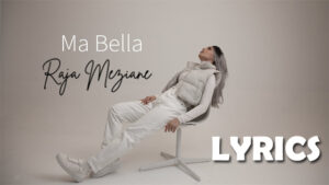 Ma Bella Lyrics - Raja Meziane