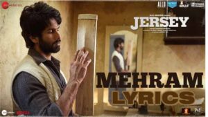 Mehram Lyrics - Sachet Tandon - Jersey