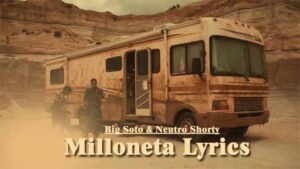 Milloneta Lyrics - Big Soto & Neutro Shorty