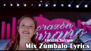 Mix Zúmbalo Lyrics - Corazón Serrano