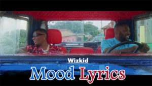 Mood Lyrics - Wizkid