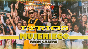 Mujeriego Lyrics - Ryan Castro