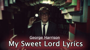 My Sweet Lord Lyrics - George Harrison