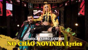 NO CHÃO NOVINHA Lyrics - Anitta & PEDRO SAMPAIO