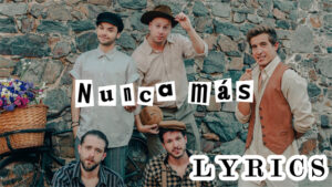 Nunca Más Lyrics - Marama