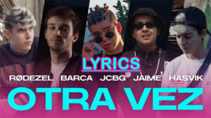 OTRA VEZ Lyrics - Rodezel, Barca & Jcbg