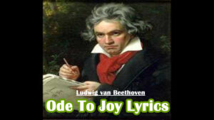 Ode To Joy Lyrics/Ludwig van Beethoven