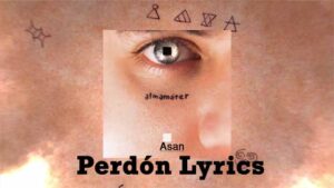 Perdón Lyrics - Asan