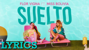 Suelto Lyrics - Flor Vigna