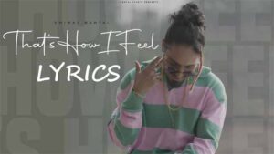 THAT'S HOW I FEEL Lyrics - Emiway Bantai 