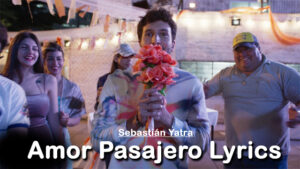 Amor Pasajero Lyrics - Sebastián Yatra