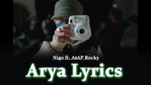 Arya Lyrics - Nigo ft. A$AP Rocky