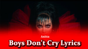 Boys Don't Cry Lyrics - Anitta