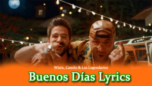 Buenos Días Lyrics - Wisin, Camilo & Los Legendarios