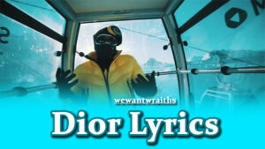 Dior Lyrics - Wewantwraiths