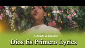 Dios Es Primero Lyrics - Almighty & Redimi2