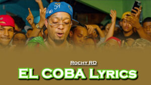 EL COBA Lyrics - Rochy RD 