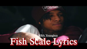 Fish Scale Lyrics NBA Youngboy
