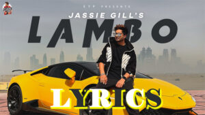 Lambo Lyrics - Jassie Gill 