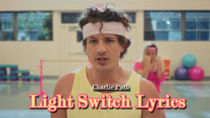 Light Switch Lyrics - Charlie Puth