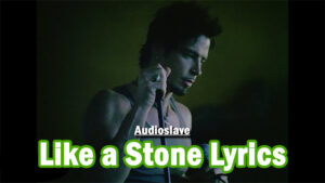 Like a Stone Lyrics - Audioslave