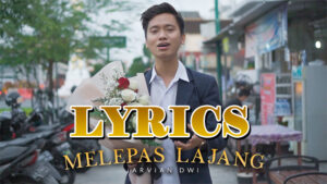 MELEPAS LAJANG Lyrics - ARVIAN DWI FT. TRI SUAKA