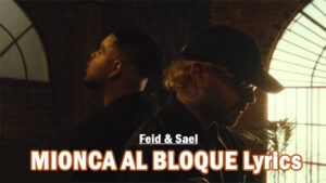 MIONCA AL BLOQUE Lyrics - Feid & Sael
