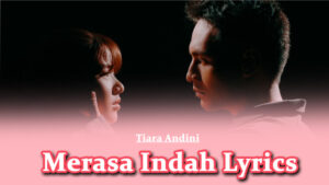Merasa Indah Lyrics - Tiara Andini