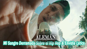 Mi Sangre Derramada Sobre el Hip Hop & Envidia Lyrics - Alemán