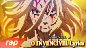 O INVENCÍVEL Lyrics - Lucas A.R.T.