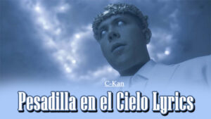 Pesadilla en el Cielo Lyrics - C-Kan