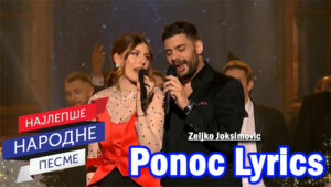 Ponoc Lyrics - Zeljko Joksimovic