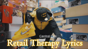 Retail Therapy Lyrics - Central Cee