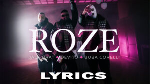 Roze Lyrics - Jala Brat, Buba Corelli & Devito