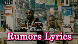 Rumors Lyrics - Gucci Mane feat. Lil Durk