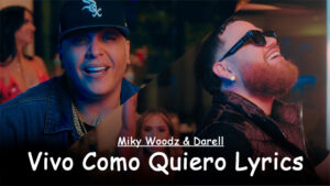 Vivo Como Quiero Lyrics - Miky Woodz & Darell