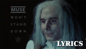 Won’t Stand Down Lyrics - Muse