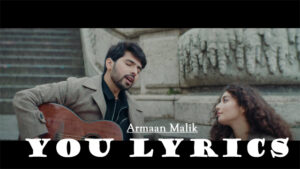You Lyrics - Armaan Malik