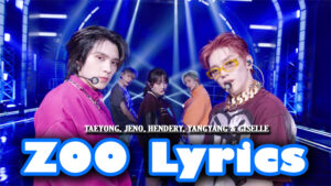 ZOO Lyrics - TAEYONG, JENO, HENDERY, YANGYANG & GISELLE