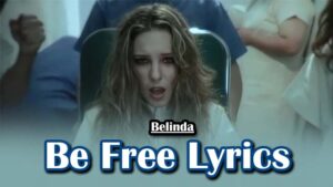 Be Free Lyrics - Belinda