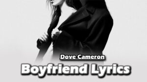 Boyfriend Lyrics - Dove Cameron