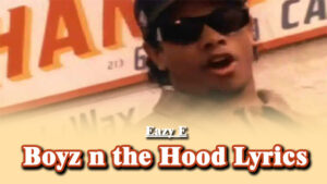 Boyz n the Hood Lyrics - Eazy E