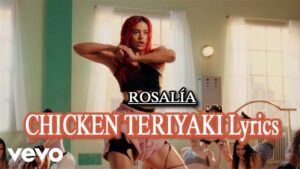 CHICKEN TERIYAKI Lyrics - ROSALÍA 