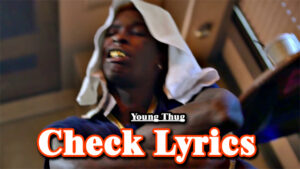 Check Lyrics - Young Thug