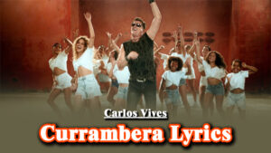 Currambera Lyrics - Carlos Vives