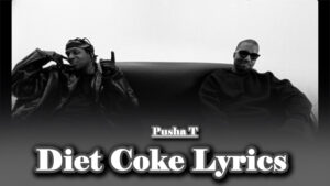 Diet Coke Lyrics - Pusha T